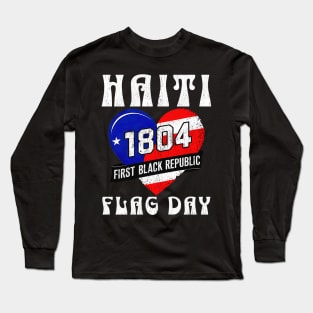 Celebrate Haiti 1804 Heart Flag Day- Patriotic Heritage Pride Long Sleeve T-Shirt